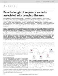 Vol 462 | 17 December 2009 | doi:[removed]nature08625  ARTICLES Parental origin of sequence variants associated with complex diseases Augustine Kong1, Valgerdur Steinthorsdottir1*, Gisli Masson1*, Gudmar Thorleifsson1*, P