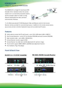 K303631UH Single PC, Dual Access KVM Extender The K303631UH is a Single PC, Dual Access KVM Extender Kit for installation where the console needs to be in a conveniently accessible location, but the computer system to re