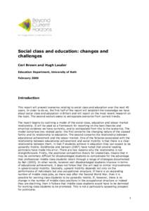 Social class and education: changes and challenges Ceri Brown and Hugh Lauder Education Department, University of Bath February 2009