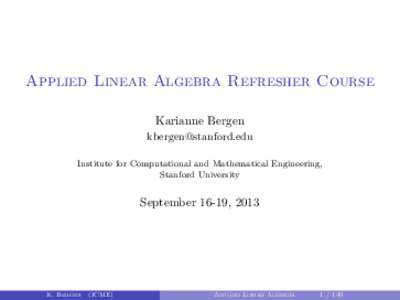 Applied Linear Algebra Refresher Course Karianne Bergen  Institute for Computational and Mathematical Engineering, Stanford University