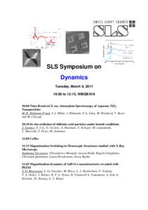 SLS Symposium on Dynamics Tuesday, March 6, [removed]:00 to 12:15, WBGB[removed]:00 Time-Resolved X-ray Absorption Spectroscopy of Aqueous TiO2
