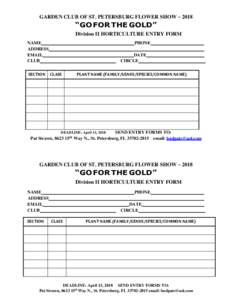 GARDEN CLUB OF ST. PETERSBURG FLOWER SHOW ~ 2018  “GO FOR THE GOLD” Division II HORTICULTURE ENTRY FORM NAME ADDRESS