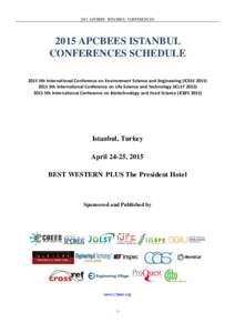 2015 APCBEES ISTANBUL CONFERENCESAPCBEES ISTANBUL CONFERENCES SCHEDULE 2015 5th International Conference on Environment Science and Engineering (ICESE5th International Conference on Life Science and Te