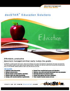 docSTAR™ Education Solutions  Affordable, productive document management that really makes the grade. docSTAR is a total solution that scans, stores and retrieves your paper and electronic documents with ease and simpl