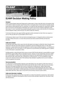 ELHAP Decision Making Policy Context ELHAP (A Special Needs Adventure Playground) is determined to improve the life choices and quality of life of all adults to whom it provides support and services. It recognises that, 