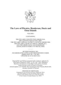 The Laws of Pitcairn, Henderson, Ducie and Oeno Islands VOLUME I CONTAINING THE PITCAIRN CONSTITUTION ORDER 2010, THE CONSTITUTION OF PITCAIRN,