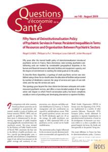 no 145 - August 2009  Fifty Years of Deinstitutionalisation Policy of Psychiatric Services in France: Persistent Inequalities in Terms of Resources and Organisation Between Psychiatric Sectors Magali Coldefy*, Philippe