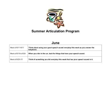Summer Articulation Program June Week ofThink about using your good speech sound everyday this week as you answer the telephone.