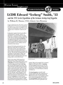 H ISTORY L ESSON  brought to you by LCDR Edward “Iceberg” Smith, ’13 and the 1931 Arctic Expedition of the German Airship Graf Zeppelin