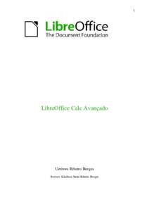 1  LibreOffice Calc Avançado Ueritom Ribeiro Borges Revisor: Klaibson Natal Ribeiro Borges