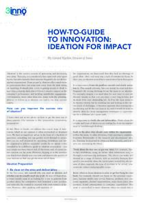 HOW-TO-GUIDE TO INNOVATION: IDEATION FOR IMPACT By Gerard Harkin, Director of 3inno  ‘Ideation’ is the creative process of generating and developing