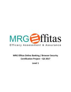 MRG Effitas Online Banking / Browser Security Certification Project – Q3 2017 Level 1 MRG Effitas Online Banking/Browser Security Certification Project Q3 2017