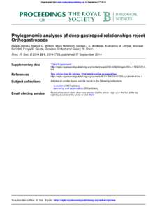 Downloaded from rspb.royalsocietypublishing.org on September 17, 2014  Phylogenomic analyses of deep gastropod relationships reject Orthogastropoda Felipe Zapata, Nerida G. Wilson, Mark Howison, Sónia C. S. Andrade, Kat