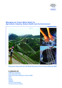 Managing our Future Water Needs for Agriculture, Industry, Human Health and the Environment Discussion Document for the World Economic Forum Annual Meeting[removed]In collaboration with