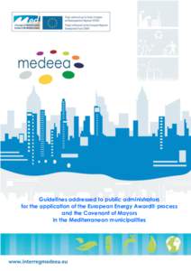 Guidelines addressed to public administrators for the application of the European Energy Award® process and the Covenant of Mayors in the Mediterranean municipalities  Guidelines addressed to public administrators