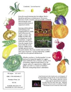 Cookbook / General Interest  From the award-winning Inn Serendipity® Bed & Breakfast and farm in southwestern Wisconsin, blossoms a fresh, seasonal, and sustainable cookbook showcasing the taste,