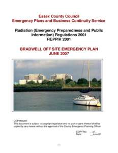 Essex County Council Emergency Plans and Business Continuity Service Radiation (Emergency Preparedness and Public Information) Regulations 2001 REPPIR 2001 BRADWELL OFF SITE EMERGENCY PLAN