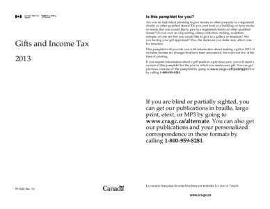 Is this pamphlet for you?  Gifts and Income Tax[removed]Are you an individual planning to give money or other property to a registered