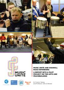 MUSIC UNITE AND SHANKILL ROAD DEFENDERS: A REPORT INTO A PILOT PROJECT ON THE ARTS AND PEACEBUILDING