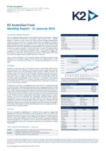 K2 Australian Fund Monthly Report - 31 January 2015 Australian Market Review The K2 Australian Absolute Return Fund returned 3.46% for the month of January while the S&P/ASX All Ordinaries Accumulation Index returned 3.0