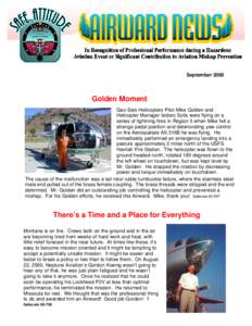 September[removed]Golden Moment Geo-Seis Helicopters Pilot Mike Golden and Helicopter Manager Isidoro Solis were flying on a series of lightning fires in Region 5 when Mike felt a