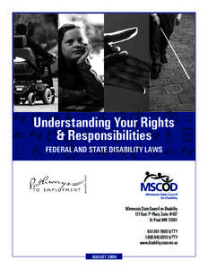 Understanding Your Rights & Responsibilities FEDERAL AND STATE DISABILITY LAWS Minnesota State Council on Disability 121 East 7th Place, Suite #107