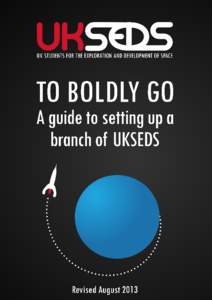 Introduction  This guide gives an overview of how to set up a branch, activities you could do once it’s set up, and where to look for funding.  Who are UKSEDS?