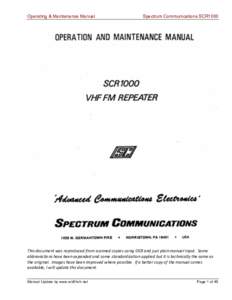 Operating & Maintenance Manual  Spectrum Communications SCR1000 This	document	was	reproduced	from	scanned	copies	using	OCR	and	just	plain	manual	input.		Some	 abbreviations	have	been	expanded	and	some	standardization	app