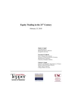 Equity Trading in the 21st Century February 23, 2010 James J. Angel Associate Professor McDonough School of Business