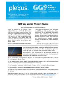 2014 Gay Games Week in Review What an amazing week for Cleveland and Akron! During the planning of the Games, it was evident that we, as a community—both as the LGBT community and as the Northeast Ohio community—coll