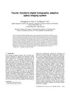Fourier transform digital holographic adaptive optics imaging system Changgeng Liu, Xiao Yu, and Myung K. Kim* Digital Holography and Microscopy Laboratory, Department of Physics University of South Florida, Tampa, Flori