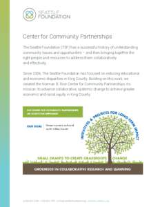 Center for Community Partnerships The Seattle Foundation (TSF) has a successful history of understanding community issues and opportunities – and then bringing together the right people and resources to address them co
