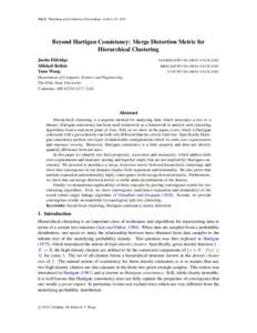 JMLR: Workshop and Conference Proceedings vol 40:1–19, 2015  Beyond Hartigan Consistency: Merge Distortion Metric for Hierarchical Clustering Justin Eldridge Mikhail Belkin