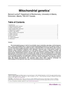 Mitochondrial genetics* Bernard Lemire§, Department of Biochemistry, University of Alberta, Edmonton, Alberta, T6G 2H7 Canada Table of Contents 1. Introduction ...........................................................