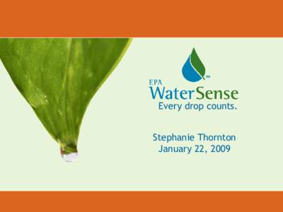 Every drop counts. Stephanie Thornton January 22, 2009 Overview 