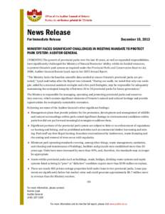 2013 NEWS RELEASE: MINISTRY FACES SIGNIFICANT CHALLENGES IN MEETING MANDATE TO PROTECT PARK SYSTEM: AUDITOR GENERAL