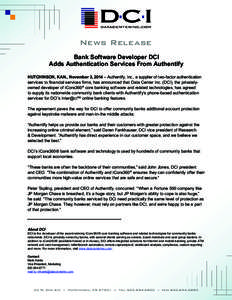 News Release Bank Software Developer DCI Adds Authentication Services From Authentify HUTCHINSON, KAN., November 3, 2014 – Authentify, Inc., a supplier of two-factor authentication services to financial services firms,