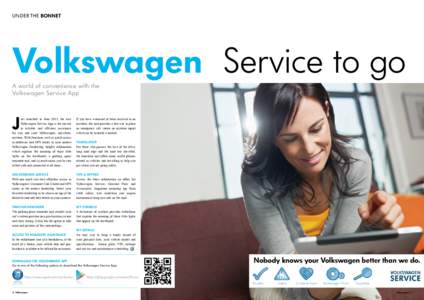 UNDER THE BONNET  Volkswagen Service to go A world of convenience with the Volkswagen Service App