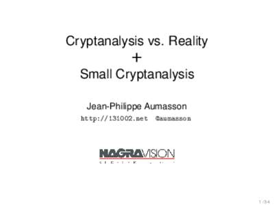 Cryptanalysis vs. Reality  + Small Cryptanalysis Jean-Philippe Aumasson http://net