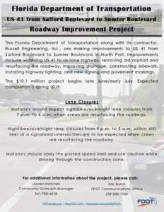 Florida Department of Transportation US 41 from Salford Boulevard to Sumter Boulevard Roadway Improvement Project The Florida Department of Transportation along with its contractor, Russell Engineering, Inc., are making 