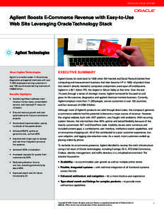O R A C L E C A S E S T U DY  Agilent Boosts E-Commerce Revenue with Easy-to-Use Web Site Leveraging Oracle Technology Stack