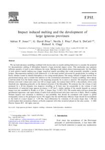 Earth and Planetary Science Letters^561 www.elsevier.com/locate/epsl Impact induced melting and the development of large igneous provinces Adrian P. Jones a; , G. David Price a , Neville J. Price a , Paul
