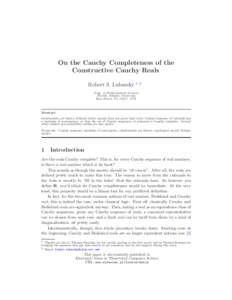 On the Cauchy Completeness of the Constructive Cauchy Reals Robert S. Lubarsky 1 ,2