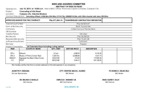 BIDS AND AWARDS COMMITTEE ABSTRACT OF BIDS AS READ July 10, 2015 at 10:00 a.m. held at BAC Office, Provincial Capitol Complex, Calapan City Opened on: Project: