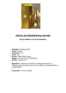 Bouteille 75 Cl  CRISTAL DE ROEDERER Blanc Mil 2005 Nouveau Millésime et nouvelle présentation  •