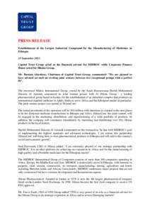 PRESS RELEASE Establishment of the Largest Industrial Compound for the Manufacturing of Medicines in Ethiopia 25 September 2013 Capital Trust Group acted as the financial advisor for MIDROC while Corporate Finance House 