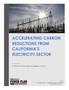 ACCELERATING CARBON REDUCTIONS FROM CALIFORNIA’S ELECTRICITY SECTOR MARCH 2015 By Robbie Orvis, Michael O’Boyle, Sonia Aggarwal, Hal Harvey