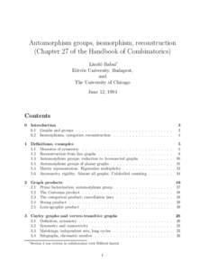 Automorphism groups, isomorphism, reconstruction (Chapter 27 of the Handbook of Combinatorics) L´aszl´o Babai∗