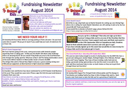 Charity Number: Company Number: OFSTED Number: EY392109 Welcome to our first Newsletter! My name is Ellen and I am a Fundraiser for