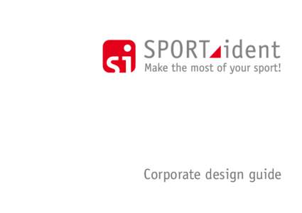 Corporate design guide  SPORTident copyright notice SPORTident is a system for time taking and identification of runners in sports. It is exclusively developed and produced by SPORTident GmbH Arnstadt, Germany. The SPOR